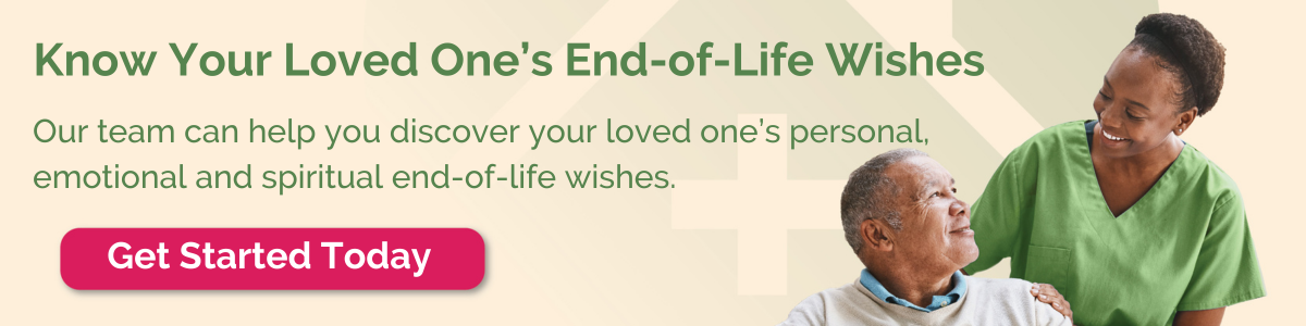 End-of-life wishes for your loved one